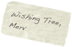 Wishing Tree, Merv