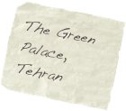 The Green Palace, Tehran