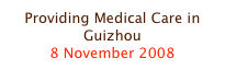 Providing Medical Care in Guizhou
8 November 2008