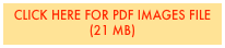 CLICK HERE FOR PDF IMAGES FILE (21 MB)