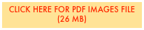 CLICK HERE FOR PDF IMAGES FILE (26 MB)